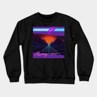 Always 1985 Crewneck Sweatshirt